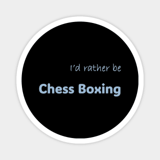 I'd rather be Chess Boxing Magnet